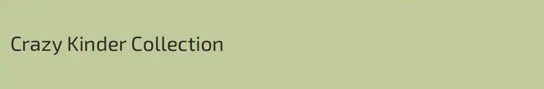 Crazy Kinder Collection